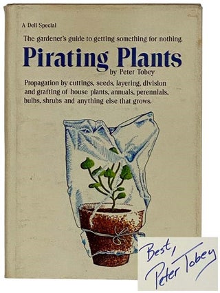 Item #2320145 Pirating Plants: Propagation for the Amateur Gardener. Peter Tobey