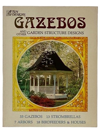 Item #2320151 Gazebos and Other Garden Structures and Designs. Janet Strombeck, Richard