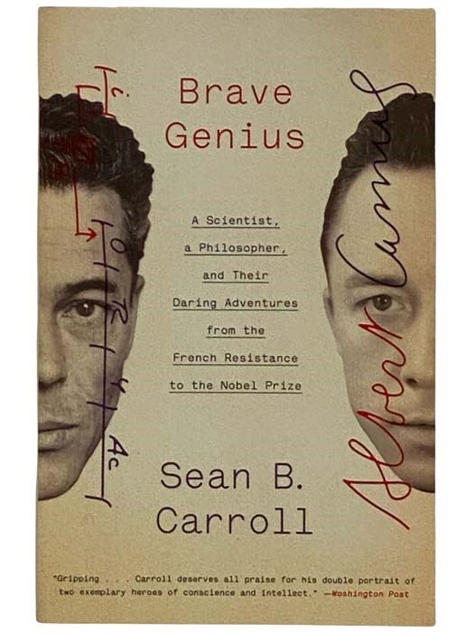 Item #2320174 Brave Genius: A Scientist, a Philosopher, and Their Daring Adventures from the French Resistance to the Nobel Prize. Sean B. Carrol.