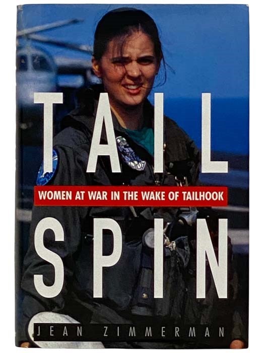 Item #2320196 Tail Spin: Women at War in the Wake of Tailhook [Tailspin]. Jean Zimmerman.