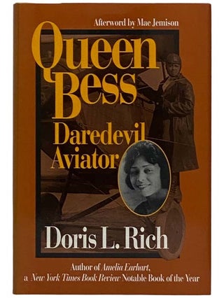 Item #2320211 Queen Bess: Daredevil Aviator. Doris L. Rich