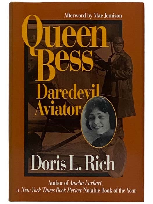 Item #2320211 Queen Bess: Daredevil Aviator. Doris L. Rich.