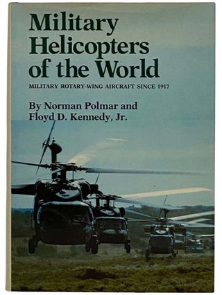 Item #2320255 Military Helicopters of the World: Military Rotary-Wing Aircraft Since 1917. Norman...
