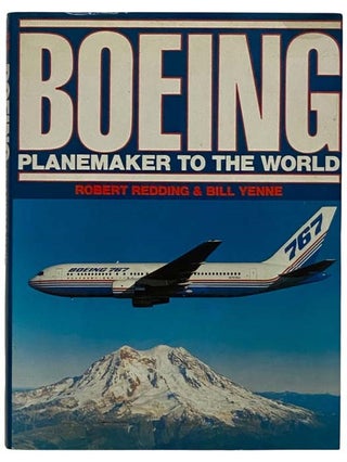 Item #2320262 Boeing: Planemaker to the World. Robert Redding, Bill Yenne