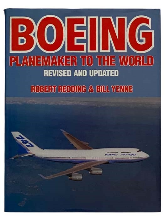 Item #2320263 Boeing: Planemaker to the World (Revised and Updated). Robert Redding, Bill Yenne.