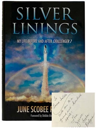 Item #2320292 Silver Linings: My Life Before and After Challenger 7. June Scobee Rodgers, Debbie...