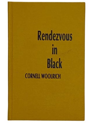 Item #2320350 Rendezvous in Black (A Murray Hill Mystery). Cornell Woolrich