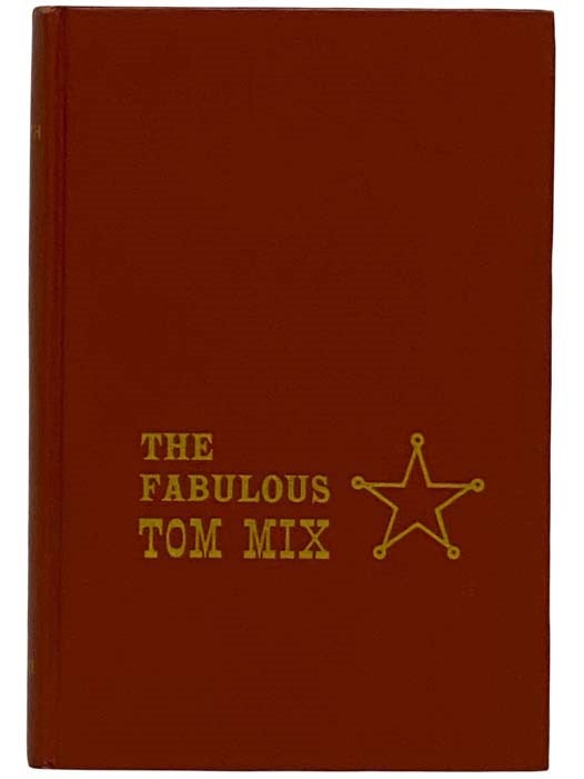 Item #2320353 The Fabulous Tom Mix. Olive Stokes Mix, Eric Heath.