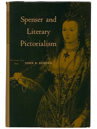 Item #2320365 Spenser and Literary Pictorialism. John B. Bender
