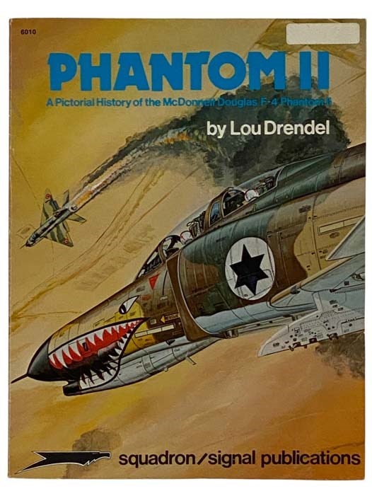Item #2320440 Phantom II: A Pictorial History of the McDonnell Douglas F-4 Phantom II. Lou Drendel.