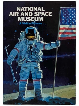 Item #2320456 The National Air and Space Museum: A Visit in Pictures. Donald S. Lopez