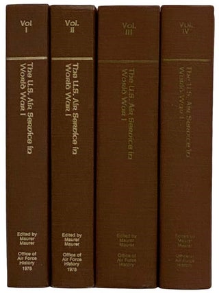The U.S. Air Service in World War I, in Four Volumes: Volume I: The Final Report and Tactical. Maurer Maurer.
