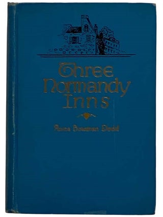 Item #2320525 In and Out of Three Normandy Inns. Anna Bowman Dodd