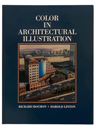 Item #2320562 Color in Architectural Illustration. Richard Rochon, Harold Linton