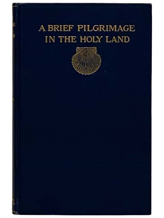 Item #2320578 A Brief Pilgrimage in the Holy Land: Recounted in a Series of Addresses Delivered in Wellesley College Chapel by the President. Caroline Hazard.