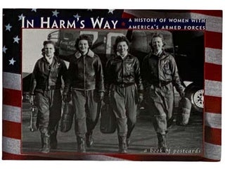 Item #2320626 In Harm's Way: A History on Women with America's Armed Forces