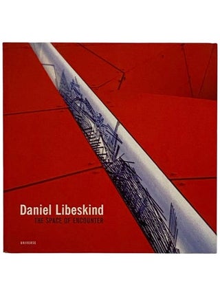 Item #2320630 Daniel Libeskind: The Space of Encounter. Richard Olsen