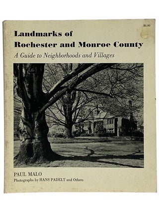 Landmarks of Rochester and Monroe County: A Guide to Neighborhoods and Villages