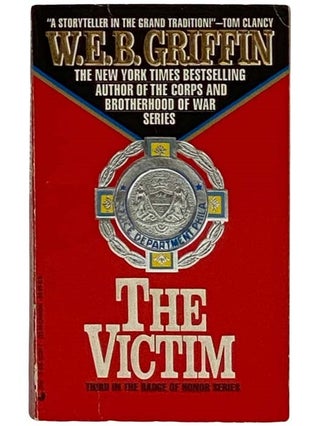 Item #2320696 The Victim (Badge Of Honor No. 3). W. E. B. Griffin