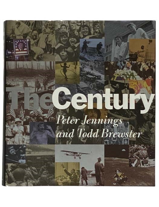 Item #2320712 The Century. Peter Jennings, Todd Brewster, Katherine Bourbeau.