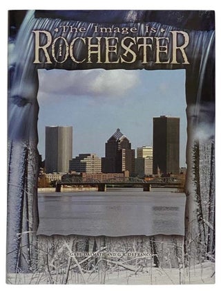 Item #2320718 The Image is Rochester. Gabe Dalmath, G. R. DeFranco, Jan LaMartina Waxman