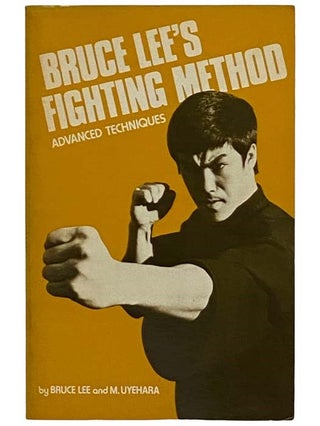 Item #2320761 Bruce Lee's Fighting Method, Vol. 4: Advanced Techniques. Bruce Lee, M. Uyehara,...