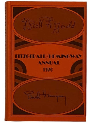 Item #2320805 Fitzgerald/Hemingway Annual, 1970. Matthew J. Bruccoli, C. E. Frazer Clark, Jr., F....