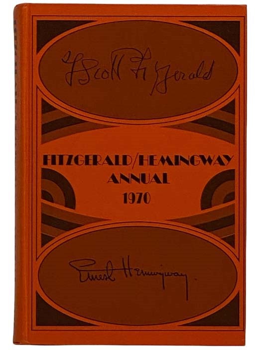 Item #2320805 Fitzgerald/Hemingway Annual, 1970. Matthew J. Bruccoli, C. E. Frazer Clark, Jr., F. Scott Fitzgerald, Ernest Hemingway.