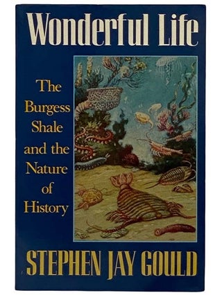 Item #2320826 Wonderful Life: The Burgess Shale and the Nature of History. Stephen Jay Gould