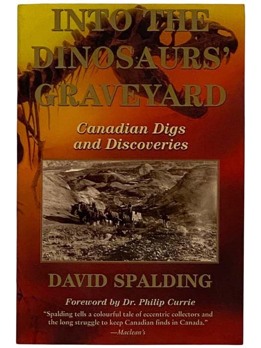 Item #2320827 Into the Dinosaurs' Graveyard: Canadian Digs and Discoveries. David Spalding.