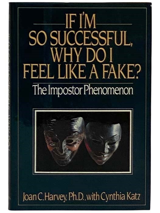 Item #2320837 If I'm Successful, Why Do I Feel Like a Fake? The Imposter Phenomenon. Joan C. Harvey, Cynthia Katz.