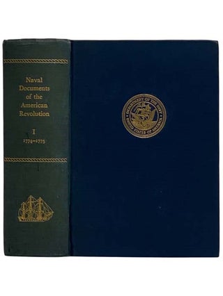 Item #2320898 Naval Documents of the American Revolution, Volume 1: American Theatre: Dec. 1,...