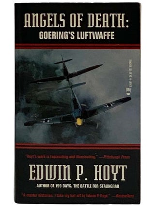 Item #2320910 Angels of Death: Goering's Luftwaffe. Edwin P. Hoyt