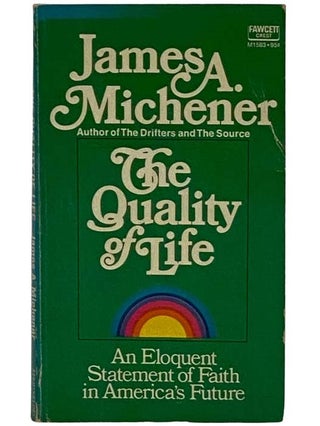 Item #2320915 The Quality of Life: An Eloquent Statement of Faith in America's Future. James A....