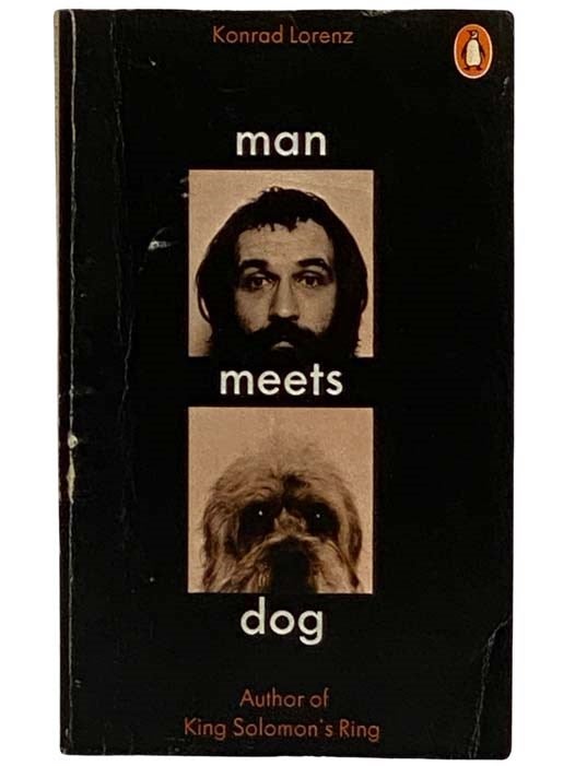 Item #2320920 Man Meets Dog: A Loving Study of the Canine Personality, with a Digression on the Feline, by a World Authority on Animal Behavior. Konrad Z. Lorenz, Marjorie Kerr Wilson.