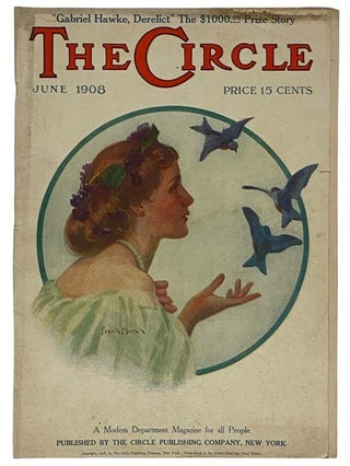 Item #2320996 The Circle Magazine, June, 1908, Vol. III, No. 6