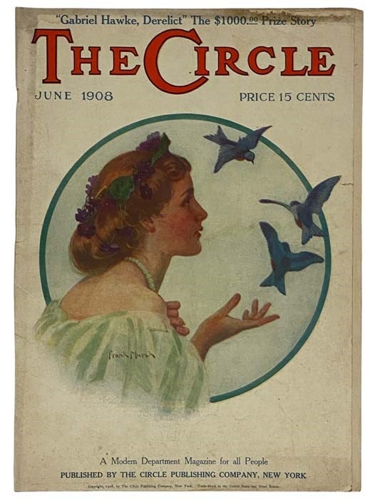 Item #2320996 The Circle Magazine, June, 1908, Vol. III, No. 6.