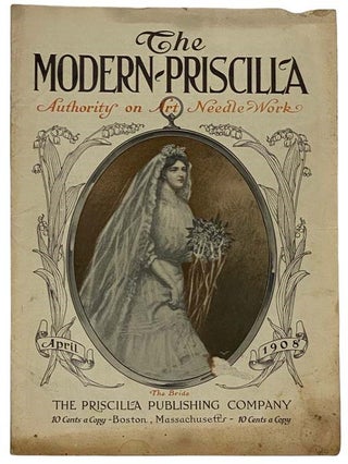 Item #2321004 The Modern Priscilla, April, 1908, Vol. XXII, No. 2