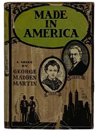 Item #2321083 Made in America: A Novel. Georgia May Madden, Mrs. Attwood R. Martin