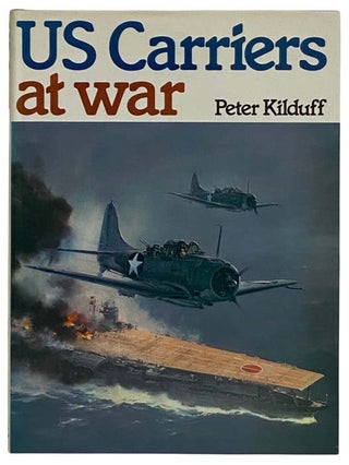 Item #2321211 US Carriers At War. Peter Kilduff
