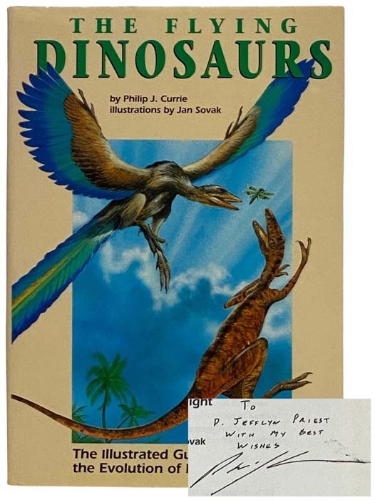 Item #2321350 The Flying Dinosaurs: The Illustrated Guide to the Evolution of Flight. Philip Currie, Jan Sovak.