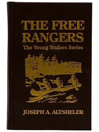 Item #2321388 The Free Rangers (The Young Trailers Series). Joseph A. Altsheler