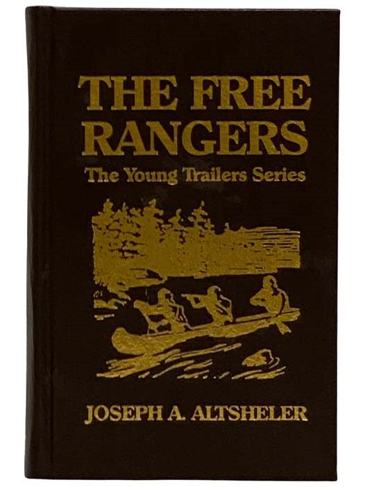 Item #2321388 The Free Rangers (The Young Trailers Series). Joseph A. Altsheler.