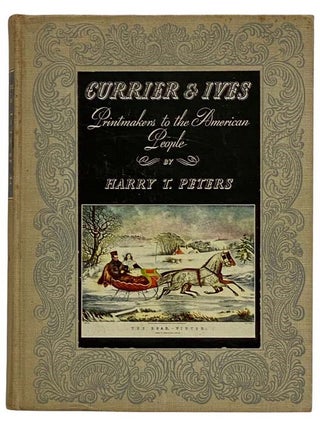 Item #2321475 Currier & Ives: Printmakers to the American People. Harry T. Peters