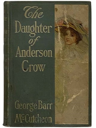 Item #2321545 The Daughter of Anderson Crow. George Barr McCutcheon