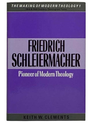 Item #2321568 Friedrich Schleiermacher: Pioneer of Modern Theology (Making of Modern Theology)....