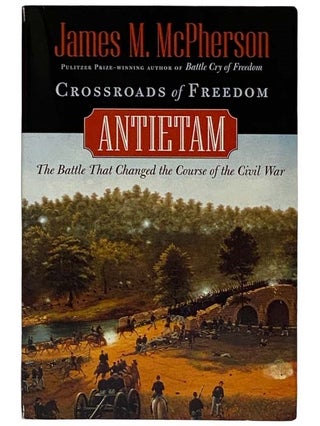 Item #2321739 Crossroads of Freedom: Antietam, The Battle That Changed the Course of the Civil...