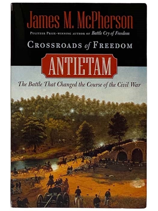 Item #2321739 Crossroads of Freedom: Antietam, The Battle That Changed the Course of the Civil War. James M. McPherson.