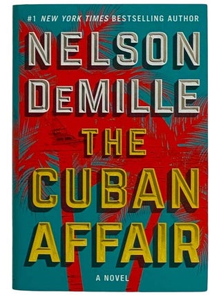 Item #2321771 The Cuban Affair: A Novel. Nelson Demille