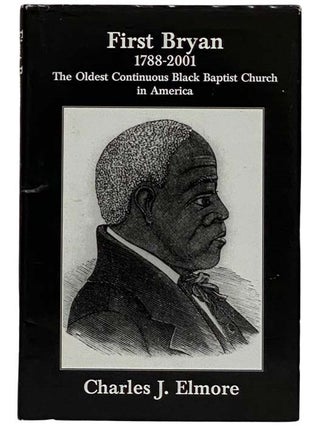Item #2321795 First Bryan, 1788-2001: The Oldest Continuous Black Baptist Church in America....